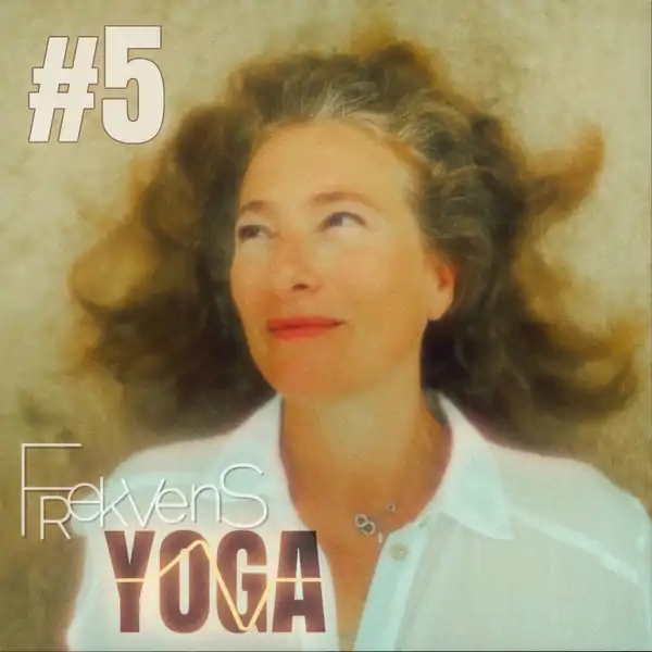 Frekvens Yoga  Avsnitt 5